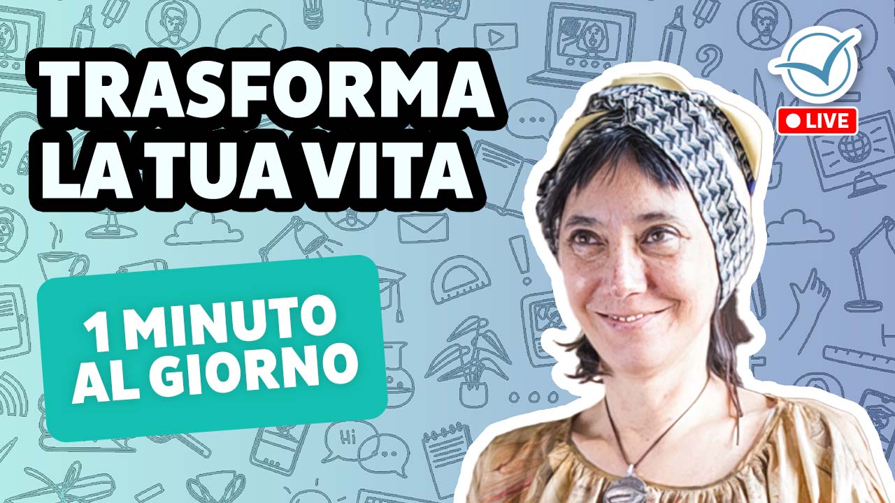 Trasforma la tua vita 1 minuto al giorno - Macrolibrarsi Live